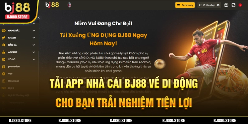 Tải app nhà cái BJ88 cho bạn trải nghiêm tiện lợi